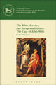 Book cover of: Bible, Gender, and Reception History: The Case of Job's Wife. By: Katherine Low