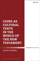 Book cover of: Coins as Cultural Texts in the World of the New Testament. By: David H. Wenkel