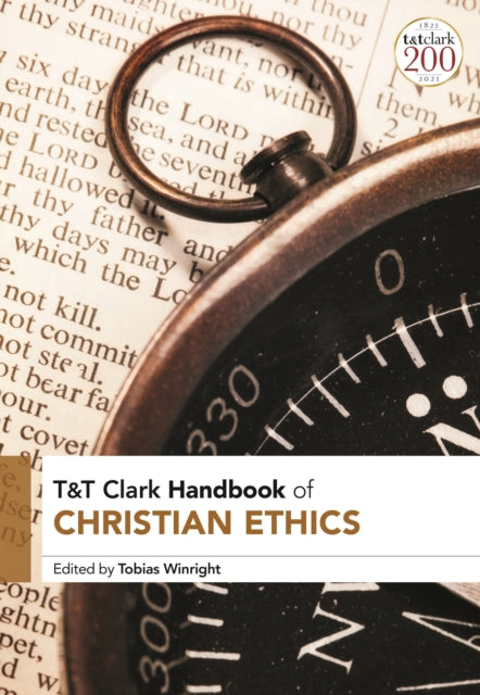 Book cover of: T&T Clark Handbook of Christian Ethics. By: Tobias Winright