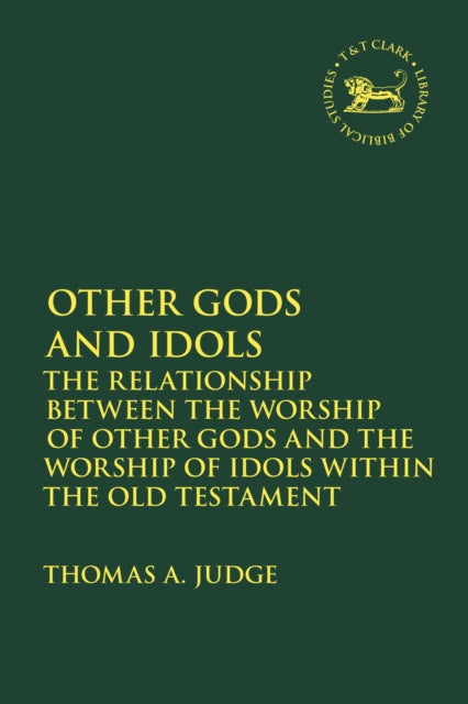 Book cover of: Other Gods and Idols. By: Thomas A. Judge