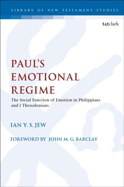 Book cover of: Paul’s Emotional Regime. By: Ian Y. S. Jew