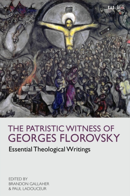 Book cover of: Patristic Witness of Georges Florovsky. By: Brandon Gallaher
