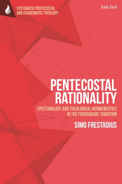 Book cover of: Pentecostal Rationality. By: Simo Frestadius