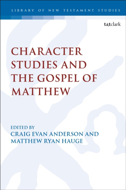 Book cover of: Character Studies in the Gospel of Matthew. By: Matthew Ryan Hauge