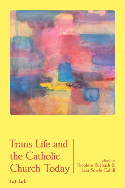 Book cover of: Trans Life and the Catholic Church Today. By: Nicolete Burbach