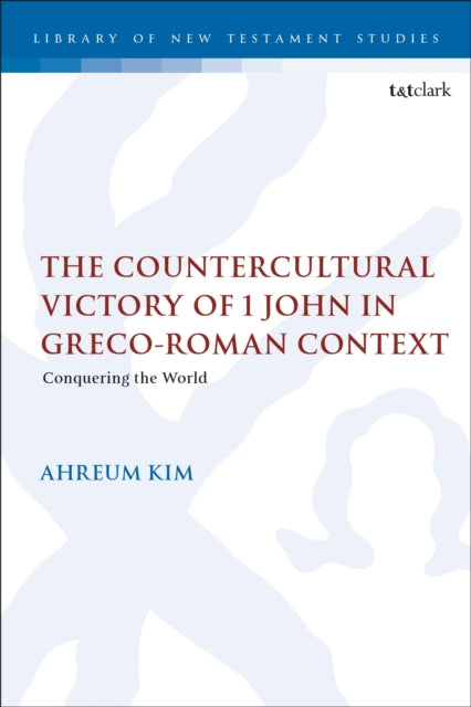 Book cover of: Countercultural Victory of 1 John in Greco-Roman Context. By: Ahreum Kim