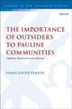 Book cover of: Importance of Outsiders to Pauline Communities. By: Emma Louise Parker