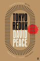 Book cover of: Tokyo Redux. By: David Peace
