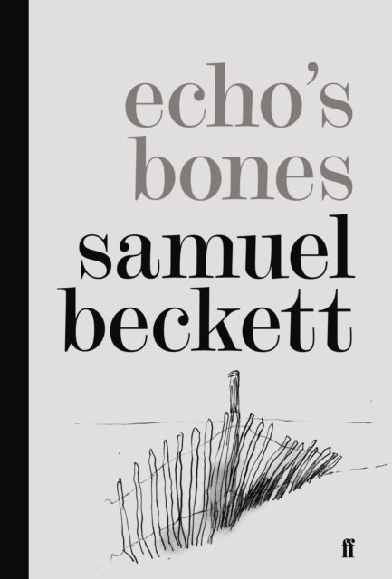 Book cover of: Echo's Bones. By: Samuel Beckett