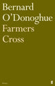 Book cover of: Farmers Cross. By: Bernard O'Donoghue