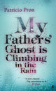 Book cover of: My Fathers' Ghost is Climbing in the Rain