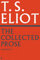 Book cover of: Collected Prose of T.S. Eliot Volume 4. By: T. S. Eliot