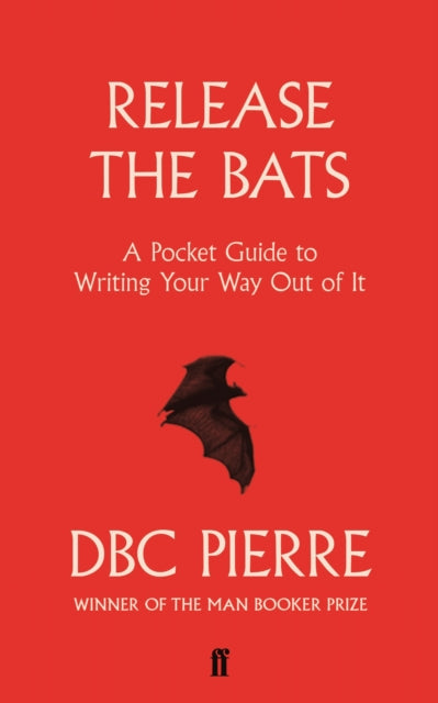 Book cover of: Release the Bats. By: D. B. C. Pierre
