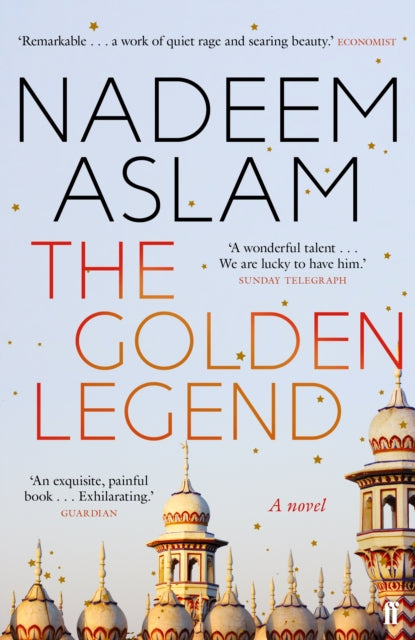 Book cover of: Golden Legend. By: Nadeem Aslam