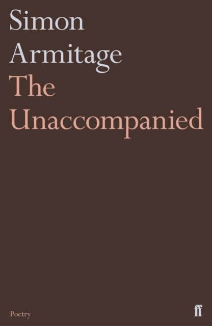 Book cover of: Unaccompanied. By: Simon Armitage