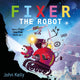 Book cover of: Fixer the Robot. By: John Kelly