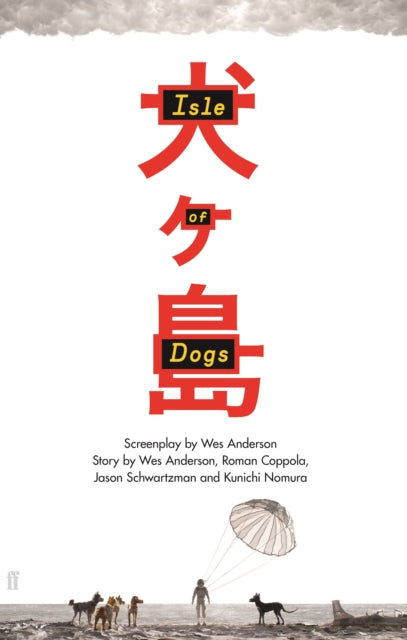 Book cover of: Isle of Dogs. By: Wes Anderson