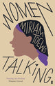 Women Talking, The Oscar-winning film starring Rooney Mara, Jessie Buckley and Claire Foy 9780571340330 Miriam Toews