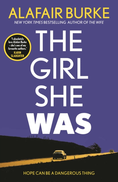 Book cover of: Girl She Was. By: Alafair Burke