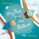 Book cover of: My Bed is an Air Balloon. By: Julia Copus