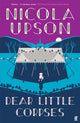 Book cover of: Dear Little Corpses. By: Nicola Upson