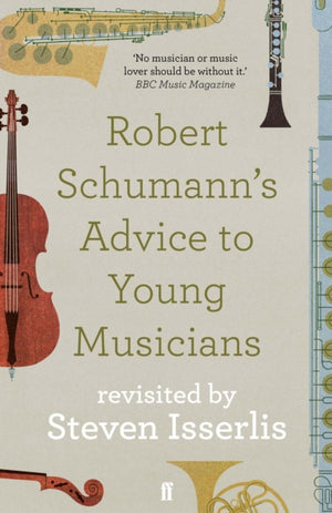 Robert Schumann's Advice to Young Musicians, Revisited by Steven Isserlis