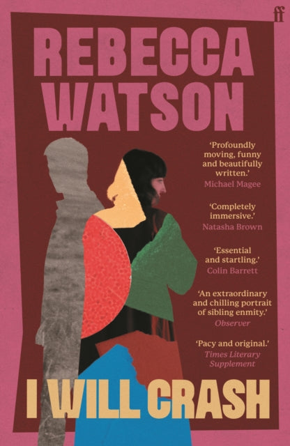 I Will Crash, SHORTLISTED FOR THE DYLAN THOMAS PRIZE 9780571356768 Rebecca Watson