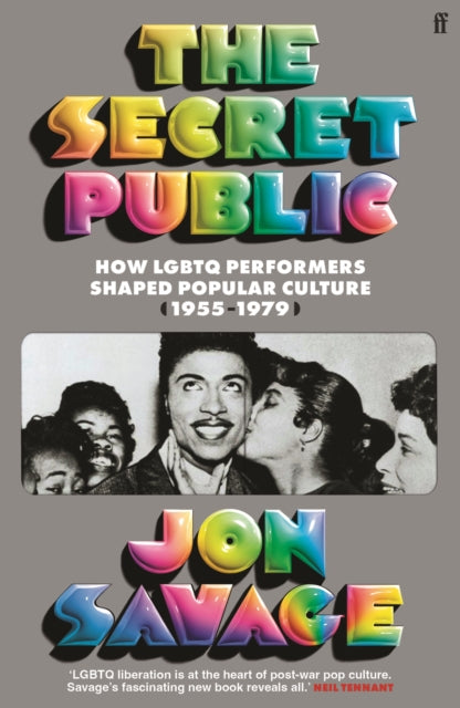 Secret Public, How LGBTQ Performers Shaped Popular Culture 9780571358373 SAVAGE J