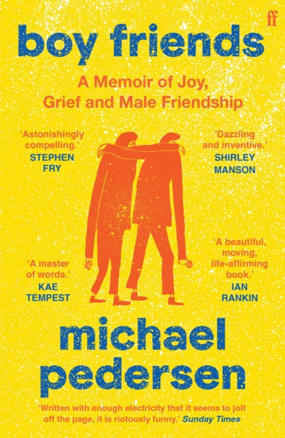Boy Friends, A Memoir of Joy, Grief and Male Friendship 9780571360062 Michael Pedersen