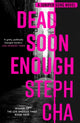 Book cover of: Dead Soon Enough. By: Steph Cha