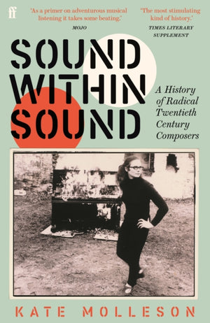 Sound Within Sound, A History of Radical Twentieth Century Composers