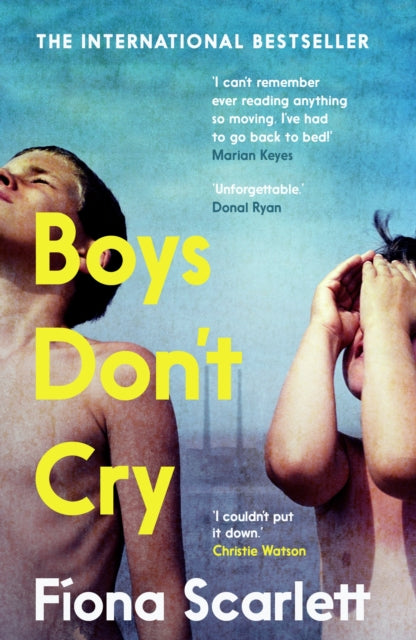 Boys Don't Cry, 'I can't remember ever reading something so moving.' Marian Keyes