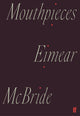 Book cover of: Mouthpieces. By: Eimear McBride