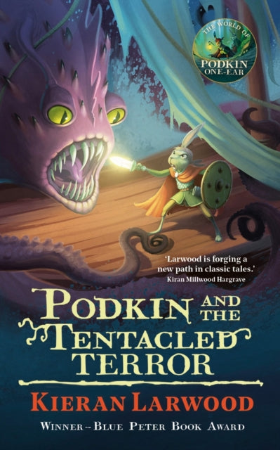 Book cover of: Podkin and the Tentacled Terror. By: Kieran Larwood