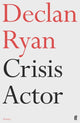 Book cover of: Crisis Actor. By: Declan Ryan