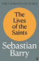 Book cover of: Lives of the Saints. By: Sebastian Barry