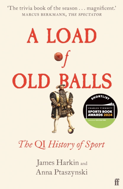 Load of Old Balls, The QI History of Sport 9780571372546 James Harkin