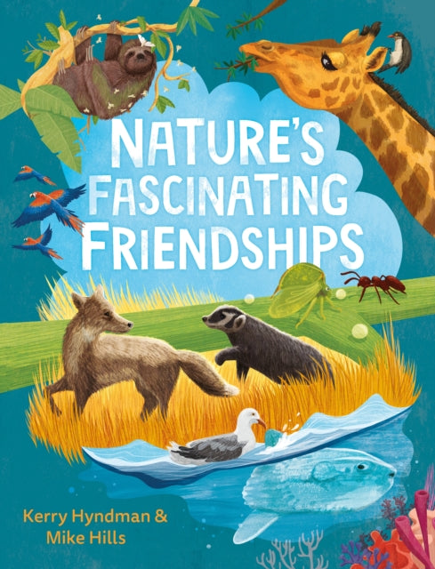Book cover of: Nature's Fascinating Friendships. By: Mike Hills