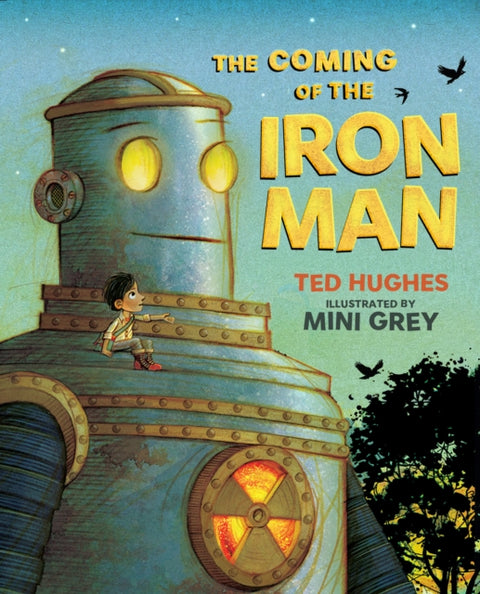 Coming of the Iron Man, The classic children's story as you've never seen it before