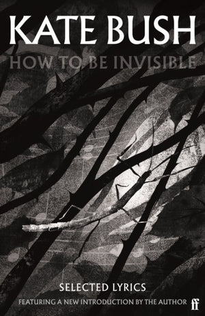 How To Be Invisible, Featuring a new introduction by Kate Bush