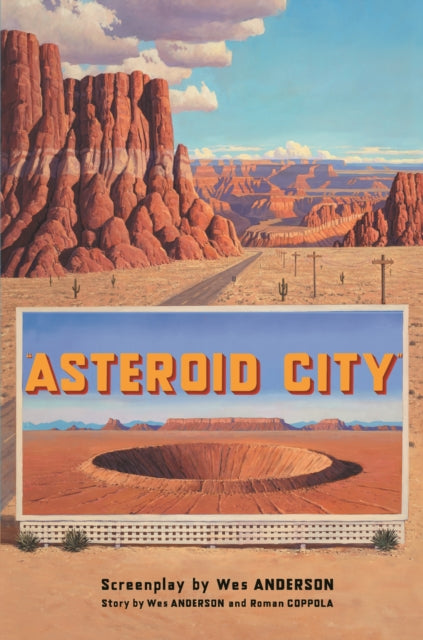 Book cover of: Asteroid City. By: Wes Anderson