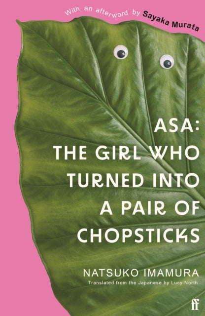Asa: The Girl Who Turned into a Pair of Chopsticks 9780571384136 Natsuko Imamura
