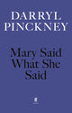 Book cover of: Mary Said What She Said. By: Darryl Pinckney