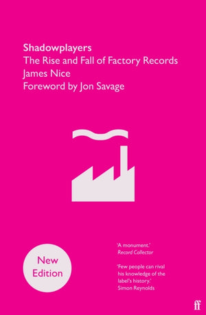 Shadowplayers, The Rise and Fall of Factory Records