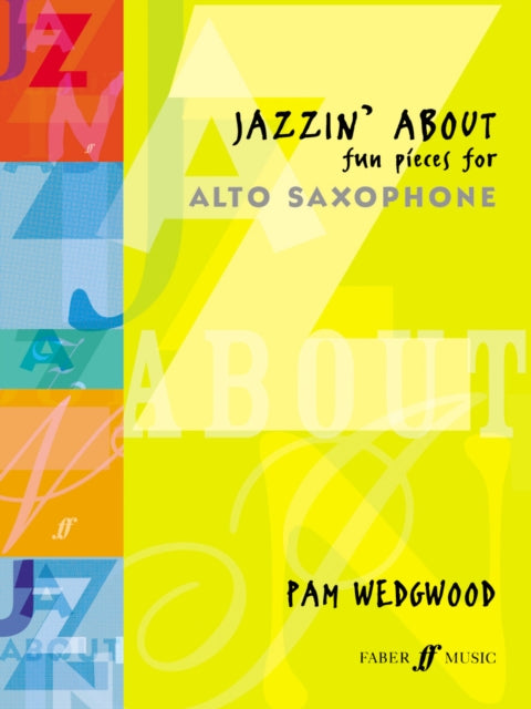 Book cover of: Jazzin' About (Alto Saxophone). By: P. Wedgwood