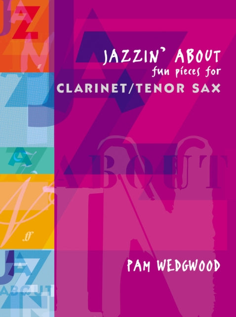 Book cover of: Jazzin' About: Clarinet or Tenor Saxophone