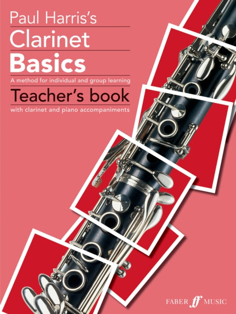 Book cover of: Clarinet Basics Teacher's book. By: Paul Harris