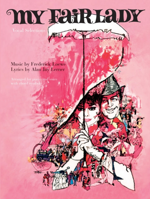 Book cover of: My Fair Lady (Vocal Selections). By: a Lerner
