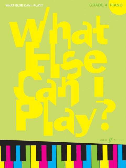 Book cover of: What Else Can I Play? Piano Grade 4. By: Alfred Music