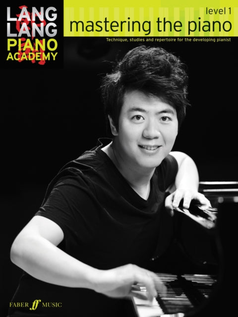 Book cover of: Lang Lang Piano Academy: mastering the piano level 1. By: Lang Lang